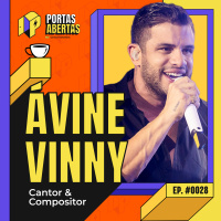 ÁVINE VINNY - PORTAS ABERTAS, COM CARLOS TRAMONTINA - #28 #PA