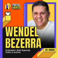 WENDEL BEZERRA - PORTAS ABERTAS, COM CARLOS TRAMONTINA - #26 #PA