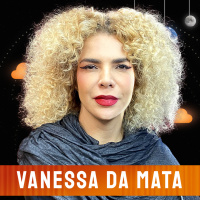 VANESSA DA MATA - Venus Podcast #443
