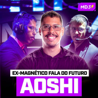 AOSHI, EX-MAGNÉTICO E O FUTURO — #MD3 #191