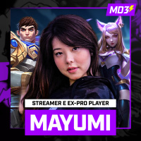 MAYUMI, streamer e ex pro-player de LoL! - MD3 #70