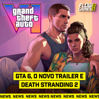 GTA 6, O NOVO TRAILER e DEATH STRANDING 2 - #FGN #174