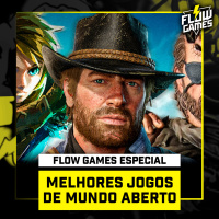 ESPECIAL MELHORES JOGOS DE MUNDO ABERTO! - Ranking Flow Games! - FG #83