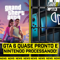 GTA 6 QUASE PRONTO E NINTENDO PROCESSANDO EMULADOR - #FGN #113