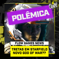A TRETA de STARFIELD e o NOVO GOD OF WAR? - FGN #85