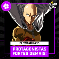Os PROTAGONISTAS MAIS FORTES do mundo dos ANIMES — #Flowtaku #15