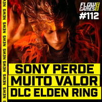 ELDEN RING ESTÁ DE VOLTA e PLAYSTATION PERDE 10 BILHÕES DE VALOR - #FGN #112