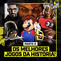ESPECIAL TOP MELHORES JOGOS da HISTÓRIA! Ranking Flow Games PT2! - FG #59