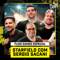 ESPECIAL STARFIELD COM SERGIO SACANI no #flowgames