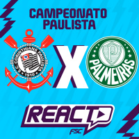 CORINTHIANS x PALMEIRAS - Final do Campeonato Paulista FSC React