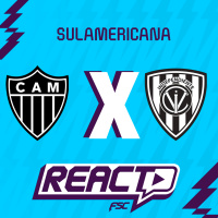 ATLÉTICO-MG x INDEPENDIENTE DELL VALLE - Copa Sul-Americana FSC React