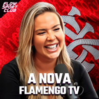 O QUE VEM POR AÍ NA FLAMENGOTV com DANI BOAVENTURA - Flow Sport Club #244