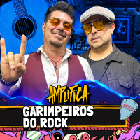 GARIMPEIROS do ROCK [+ Paulo Baron e Orlando Custódio] - AMPLIFICA #265