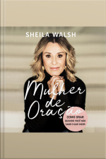 Mulher De Oração: Como Orar Quando Você Não Sabe O Que Dizer