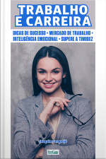 Minibook Trabalho e Carreira : Dicas de sucesso, mercado de trabalho, supere a timidez e inteligência emocional