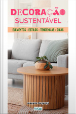 Minibook Decoração Sustentável: plantas na decoração. Tendências. Dicas, elementos