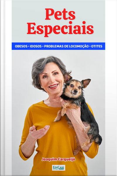 Minibook Pets especiais: (animais idosos, obesos, com problemas de locomoção, surdos)