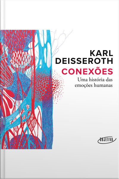 Conexões: Uma História Das Emoções Humanas