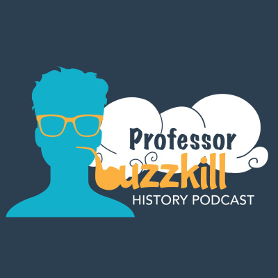 Professor Buzzkill: History 101