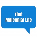 That Millennial Life