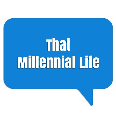 That Millennial Life