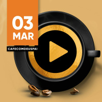 Café com Deus Pai - 03/mar