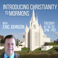 227 Introducing Christianity to Mormons with Eric Johnson