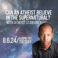 266 Can an Atheist Believe in the Supernatural? With Stan Grey