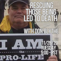 251 Rescuing Those Being Led to Death with Don Blythe