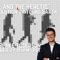 269 The Fool and the Heretic Theistic Evolution or Young Earth with Blake Togerson