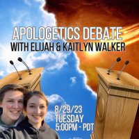 243 Apologetics Debate with Elijah amp Kaitlyn Walker 