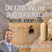 245 Creation and the Dead Sea Scrolls with Dr. Jeremy Lyon