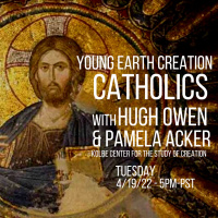 223 Young Earth Creation Catholics Hugh Owen and Pamela Acker