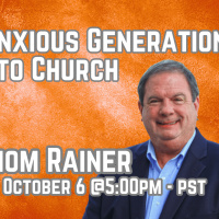 288 Dr. Thom Rainer, The Anxious Generation Goes to Church