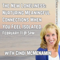 274 The New Loneliness: Nurturing Meaningful Connections When You Feel Isolated with Cindi McMenamin