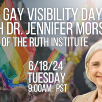 265 Ex-Gay Visibility Day with Dr. Jennifer Morse of the Ruth Institute 