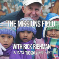 253 The Mission field with Rick Riehman from Su Refugio Ministries