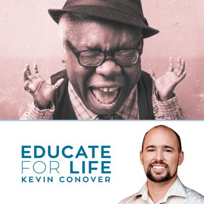 Educate For Life With Kevin Conover