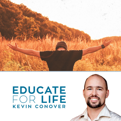 Educate For Life With Kevin Conover