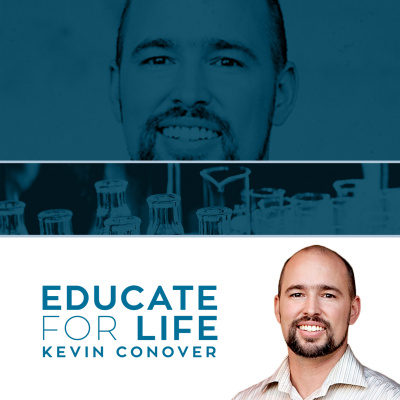 Educate For Life With Kevin Conover