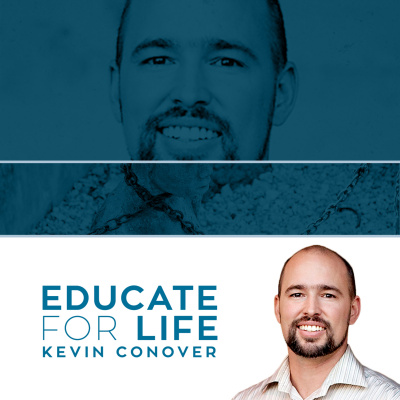 Educate For Life With Kevin Conover