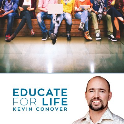 Educate For Life With Kevin Conover