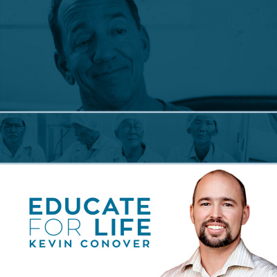 Educate For Life With Kevin Conover