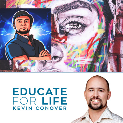 Educate For Life With Kevin Conover