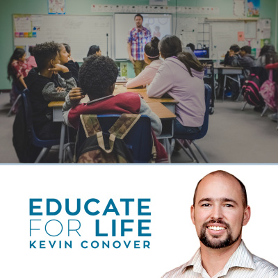 Educate For Life With Kevin Conover