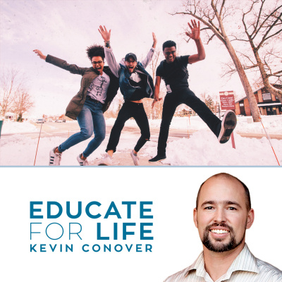 Educate For Life With Kevin Conover