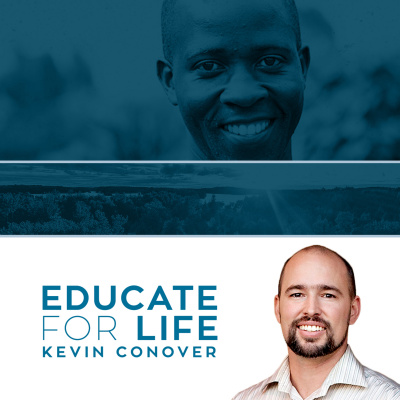 Educate For Life With Kevin Conover