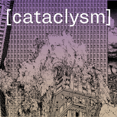 Cataclysm: The Catalyst Podcast