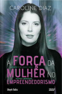 A força da mulher no empreendedorismo. Novos percursos num mundo desigual