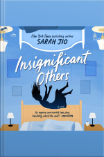 Insignificant Others: A Novel